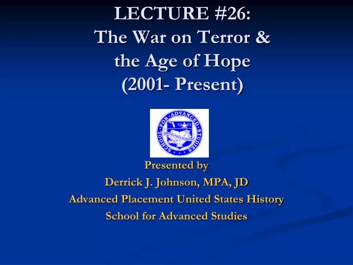 lecture 26 the war on terror the age of hope 2001 present