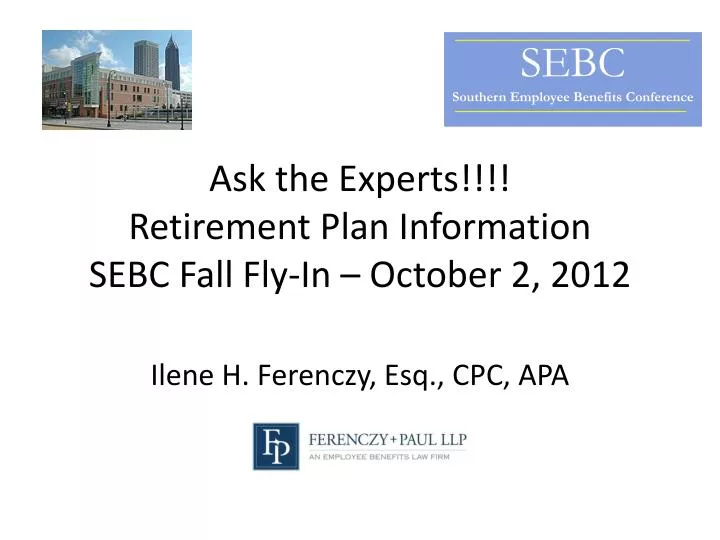 ask the experts retirement plan information sebc fall fly in october 2 2012