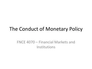 the conduct of monetary policy