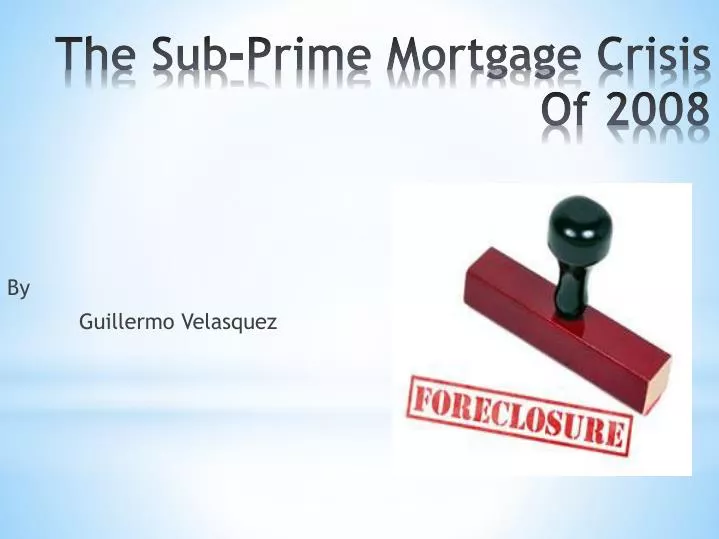 the sub prime mortgage crisis of 2008
