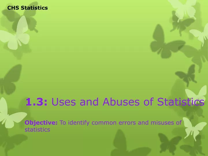 1 3 uses and abuses of statistics