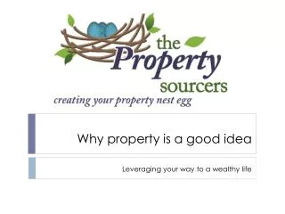 Why property is a good idea
