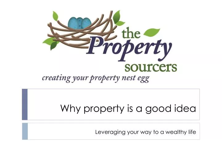 why property is a good idea