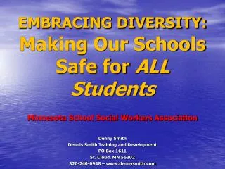 EMBRACING DIVERSITY: Making Our Schools Safe for ALL Students Minnesota School Social Workers Association