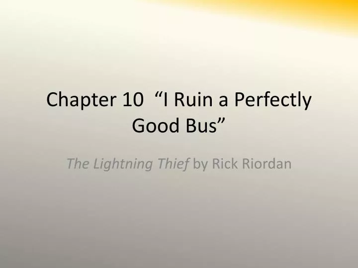 chapter 10 i ruin a perfectly good bus