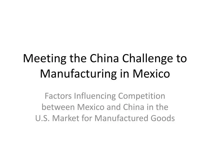 meeting the china challenge to manufacturing in mexico