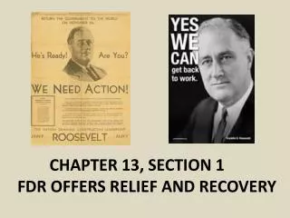 CHAPTER 13, SECTION 1 FDR OFFERS RELIEF AND RECOVERY