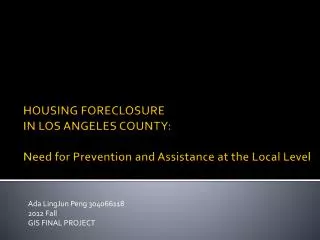 HOUSING FORECLOSURE IN LOS ANGELES COUNTY: Need for Prevention and Assistance at the Local Level