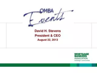 David H. Stevens President &amp; CEO August 22, 2013
