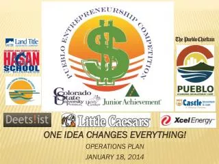 ONE IDEA CHANGES EVERYTHING! OPERATIONS PLAN JANUARY 18, 2014