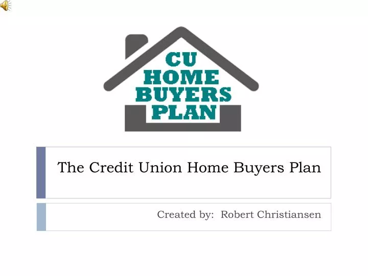 the credit union home buyers plan
