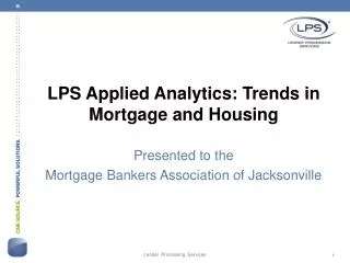 LPS Applied Analytics: Trends in Mortgage and Housing