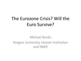 The Eurozone Crisis? Will the Euro Survive?