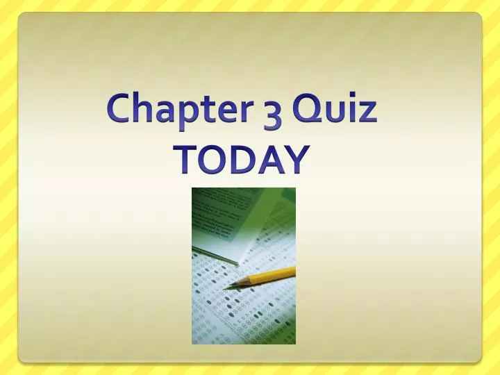 chapter 3 quiz today
