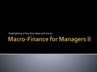 Macro-Finance for Managers II