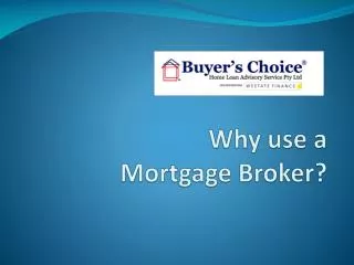 Why use a Mortgage Broker?