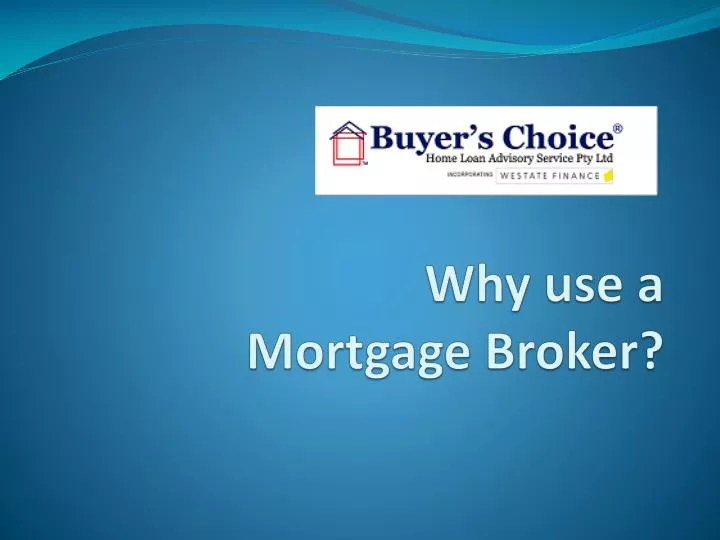why use a mortgage broker