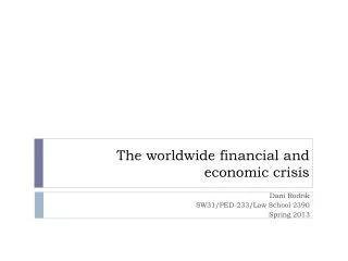 The worldwide financial and economic crisis