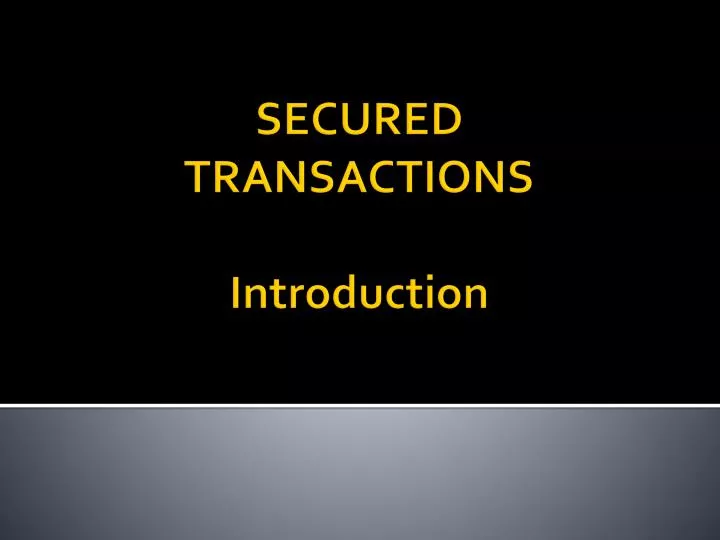 secured transactions introduction