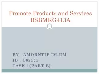 Promote Products and Services BSBMKG413A