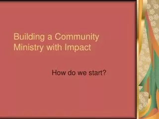 Building a Community Ministry with Impact