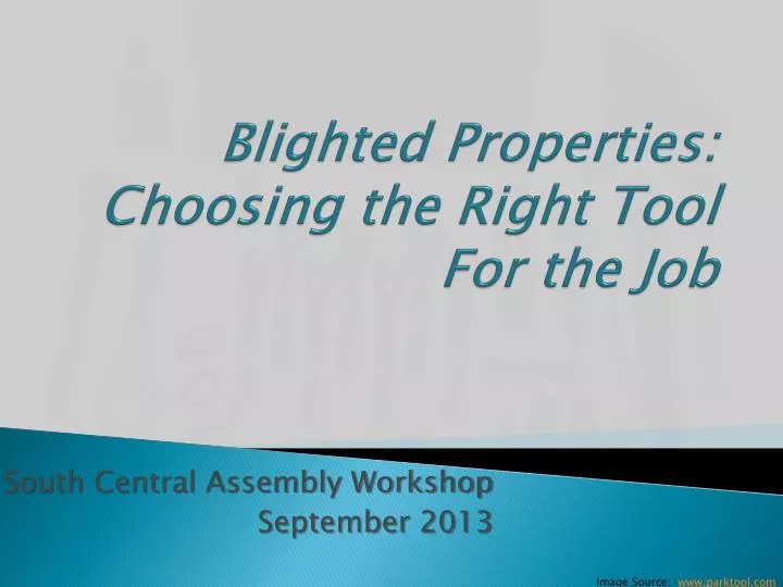 blighted properties choosing the right tool for the job