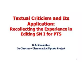 Textual Criticism and Its Application: Recollecting the Experience in Editing SN I for PTS
