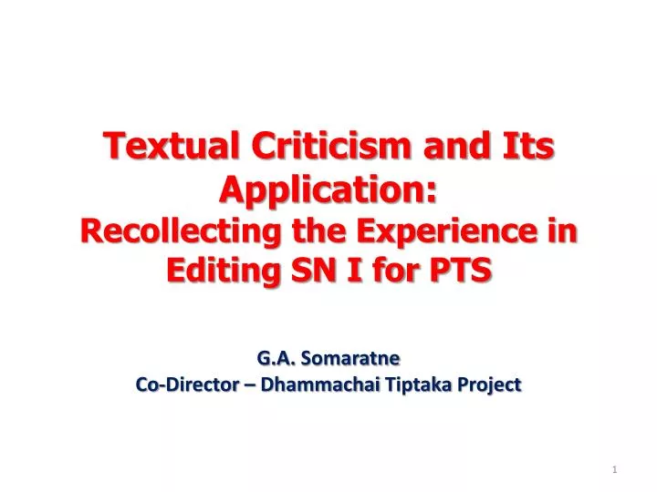 textual criticism and its application recollecting the experience in editing sn i for pts