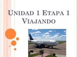 unidad 1 etapa 1 viajando