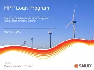 HPP Loan Program Sponsored by: California Alternative Energy and Transportation Financing Authority