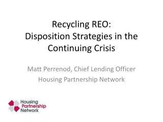 Recycling REO: Disposition Strategies in the Continuing Crisis