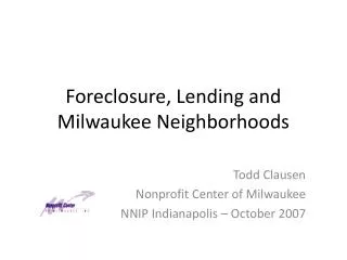 Foreclosure, Lending and Milwaukee Neighborhoods