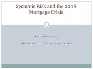 Systemic Risk and the 2008 Mortgage Crisis