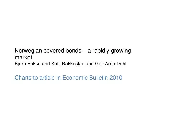 norwegian covered bonds a rapidly growing market bj rn bakke and ketil rakkestad and geir arne dahl