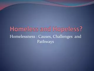 Homeless and Hopeless?