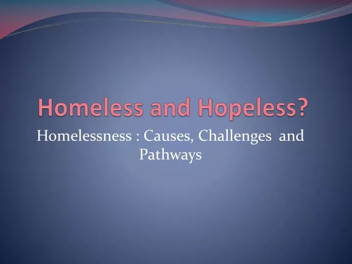 homeless and hopeless