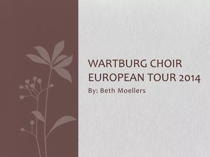 wartburg choir european tour 2014