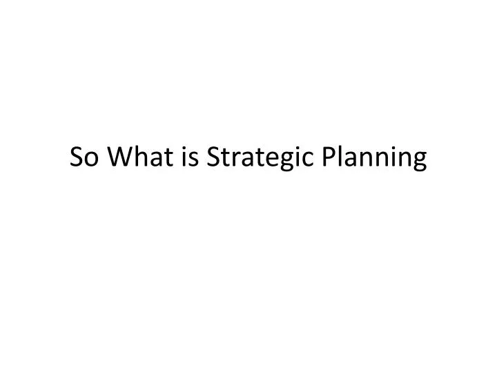 so what is strategic planning