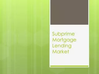 Subprime Mortgage Lending Market