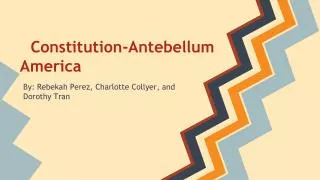 Constitution-Antebellum America