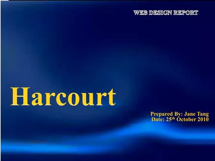 harcourt prepared by jane tang date 25 th october 2010