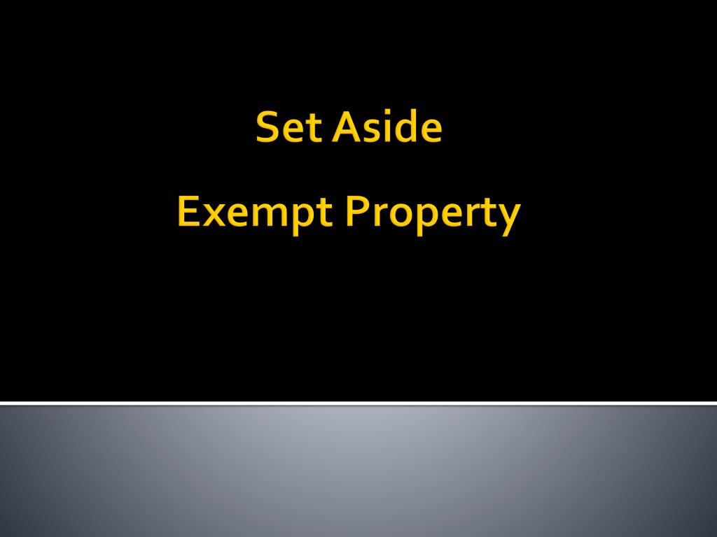 Set Aside Types PPT - Set Aside Exempt Property PowerPoint Presentation, free download ...