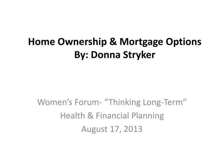home ownership mortgage options by donna stryker