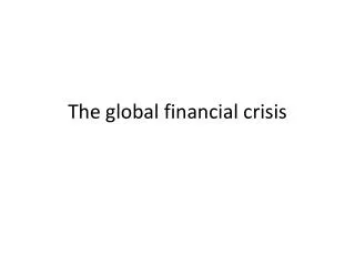 The global financial crisis