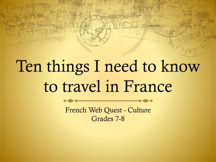ten things i need to know to travel in france