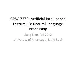 CPSC 7373: Artificial Intelligence Lecture 13: Natural Language Processing