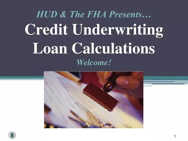 hud the fha presents credit underwriting loan calculations welcome