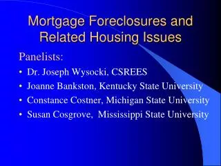 Mortgage Foreclosures and Related Housing Issues