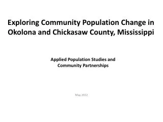 Exploring Community Population Change in Okolona and Chickasaw County, Mississippi