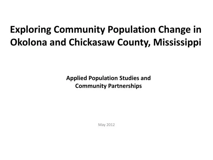 exploring community population change in okolona and chickasaw county mississippi